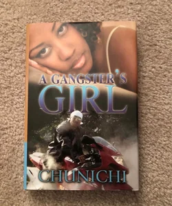 A Gangstas Girl By CHUNICHI