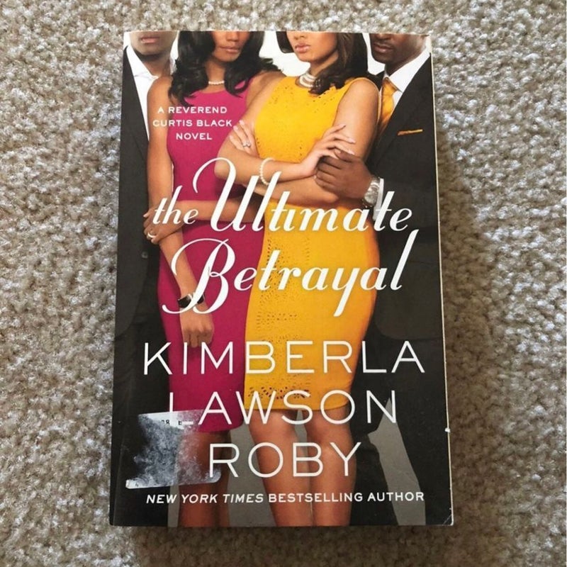 The Ultimate Betrayal by Kimberla Lawson Roby