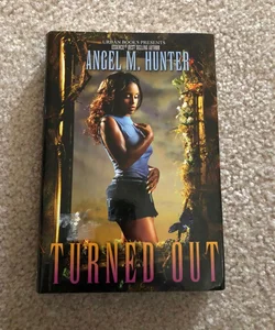 Turned out by ANGEL HUNTER