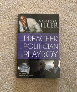 The Preacher, the Politician, and the Playboy