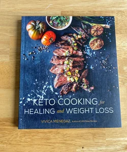 Keto Cooking for Healing and Weight Loss