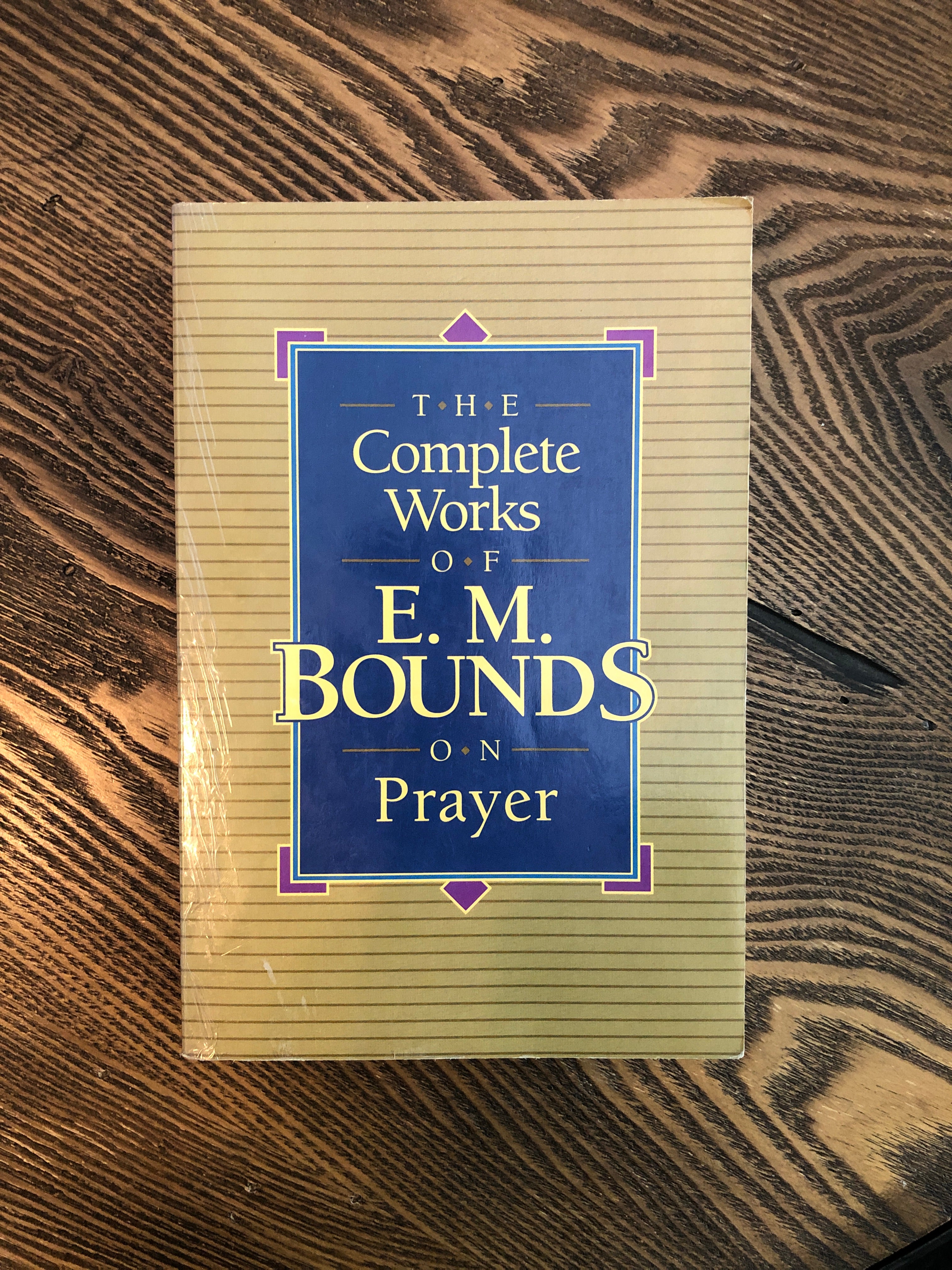 The Complete Works of E. M. Bounds on Prayer