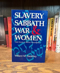 Slavery, Sabbath, War and Women