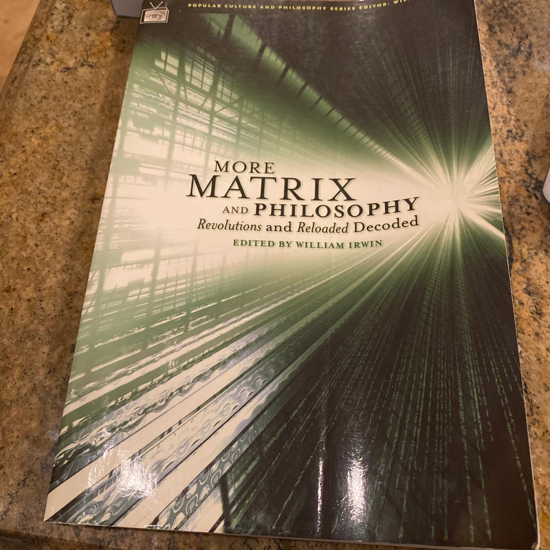 More Matrix and Philosophy