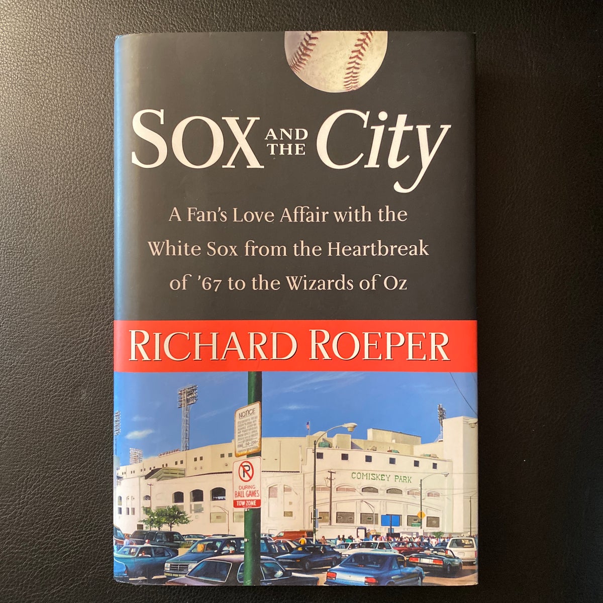 Sox and the City: A Fan's Love Affair with the White Sox from the  Heartbreak of '67 to the Wizards of Oz: Roeper, Richard: 9781556526503:  : Books
