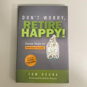 Dont Worry, Retire Happy