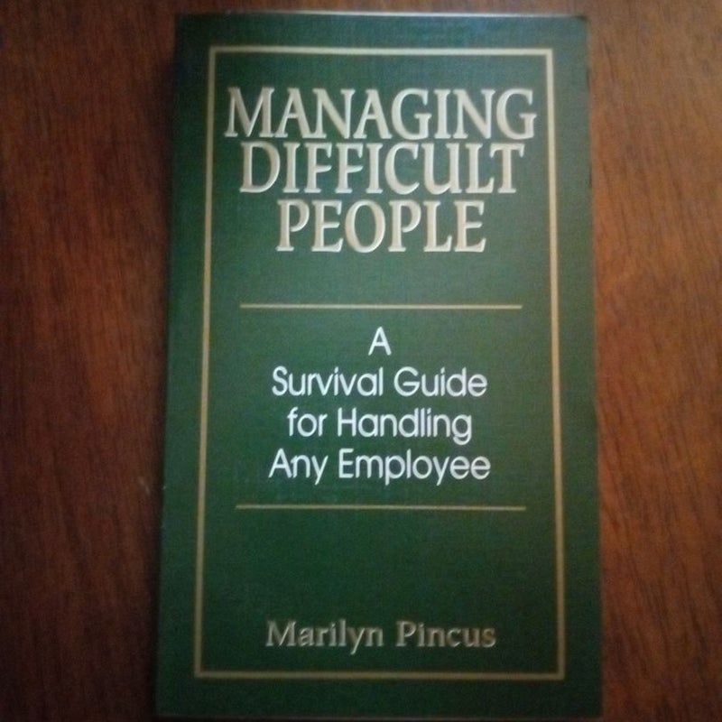 Managing Difficult People