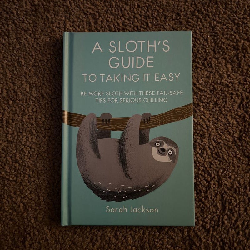 A Sloth's Guide to Taking It Easy