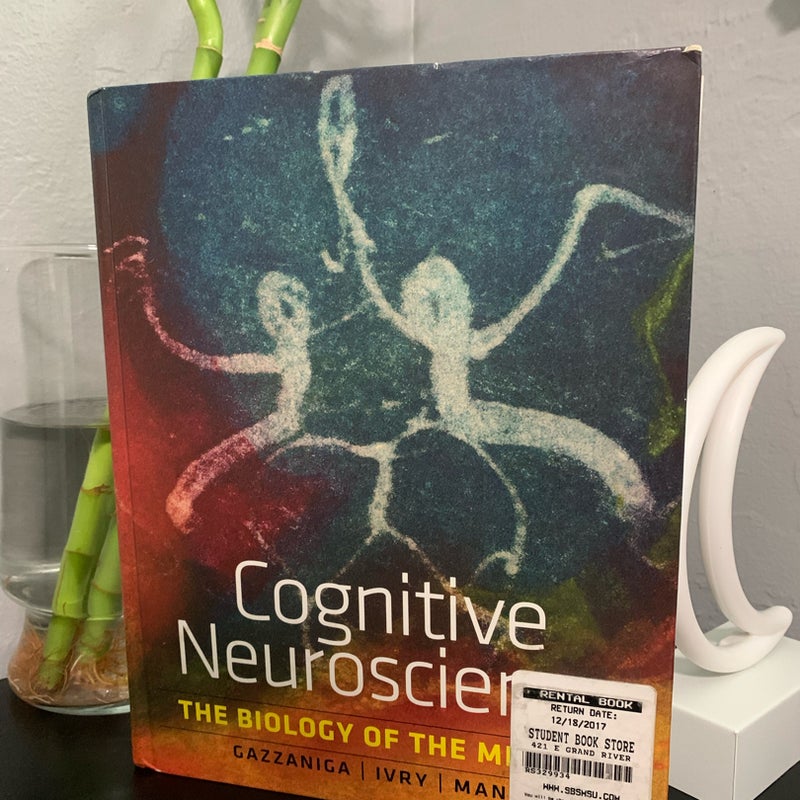 Cognitive Neuroscience the Biology of the Mind