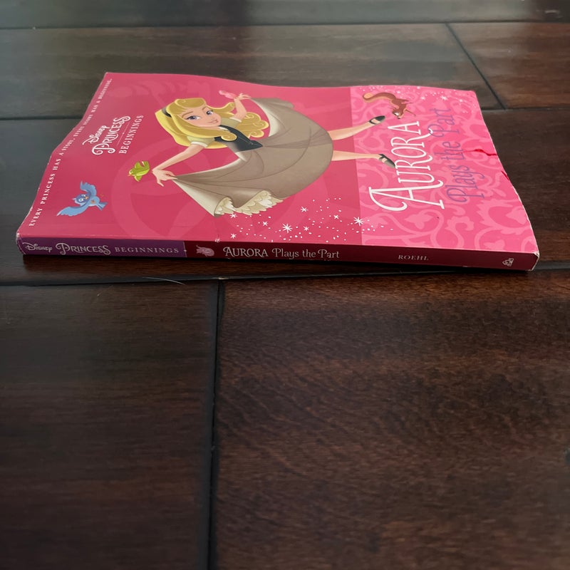 Disney Princess Beginnings: Aurora Plays the Part (Disney Princess) (A  Stepping Stone Book(TM))