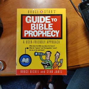 Bruce and Stan's Guide to Bible Prophecy