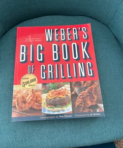 Weber's Big Book of Grilling