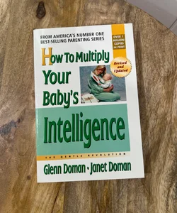 How to Multiply Your Baby's Intelligence