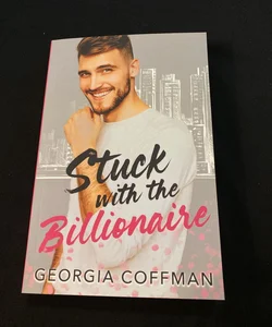 Stuck with the Billionaire (signed edition)