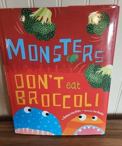 Monsters Don't Eat Broccoli