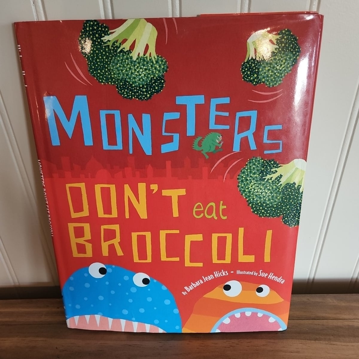 Monsters Don't Eat Broccoli by Barbara Jean Hicks