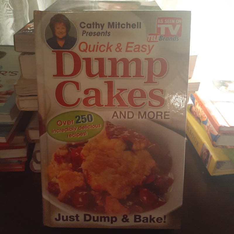 Cathy Mitchell Presents, Quick and Easy Dump Cakes!