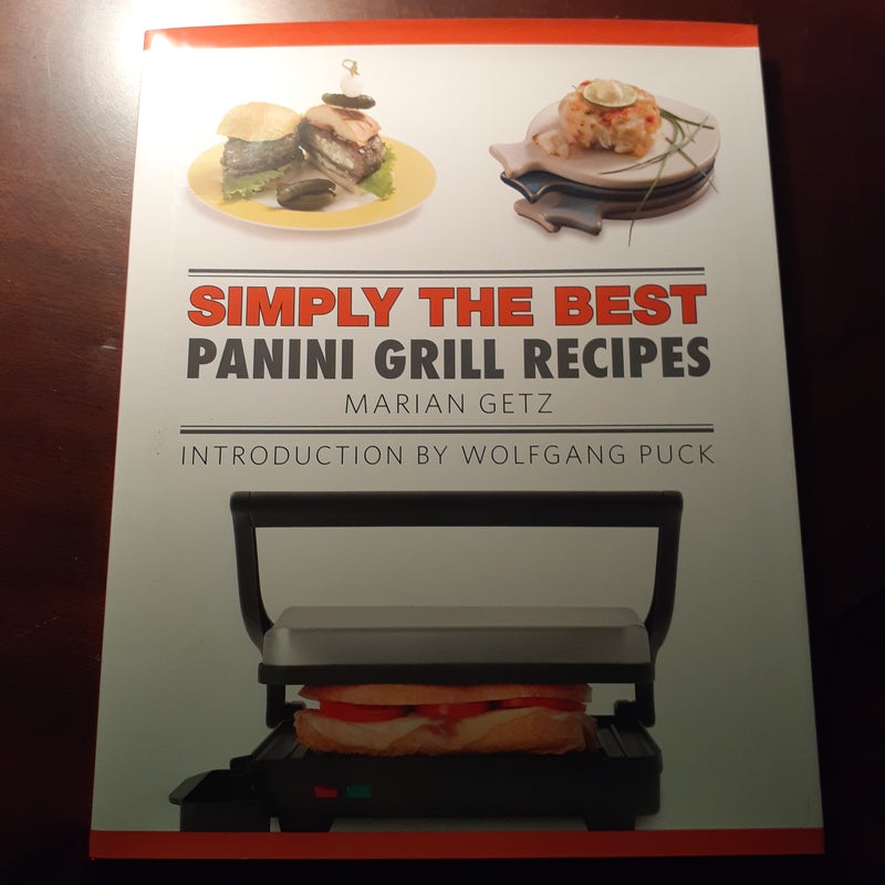 Simply the Best Panini Grill Recipes
