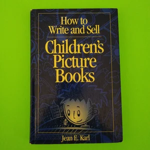 How to Write and Sell Children's Picture Books