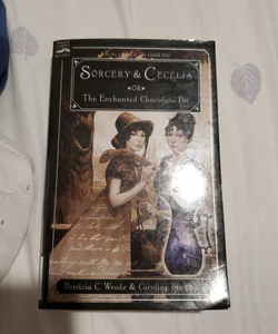 Sorcery & Cecelia or the enchanted chocolate pot 