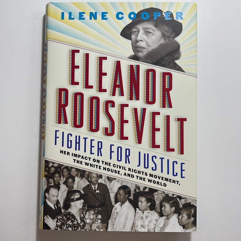 Eleanor Roosevelt, Fighter for Justice