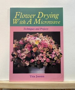 Flower Drying with a Microwave