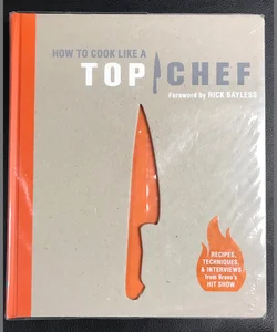 How to Cook Like a Top Chef