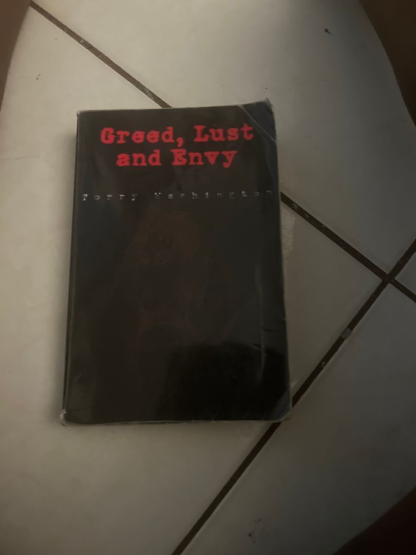 Greed, Lust and Envy