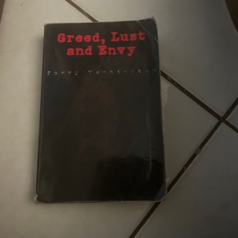 Greed, Lust and Envy