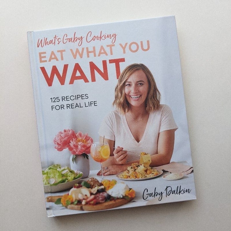 What's Gaby Cooking: Eat What You Want