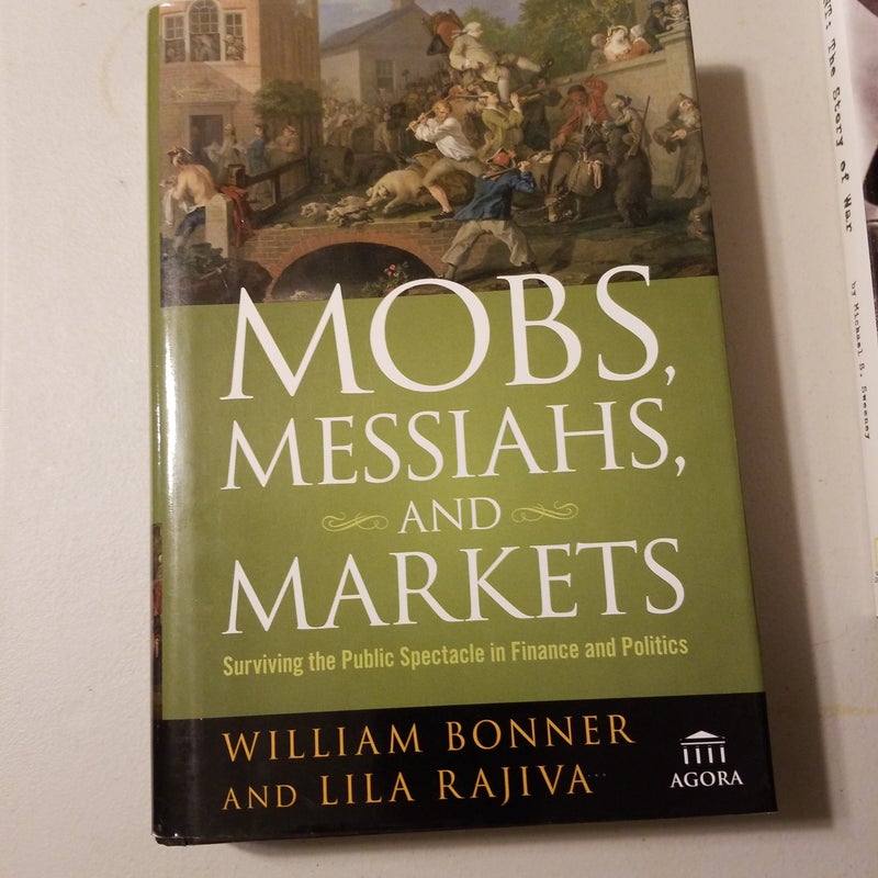 Mobs, messiahs, and markets