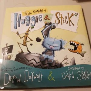 The Epic Adventures of Huggie and Stick