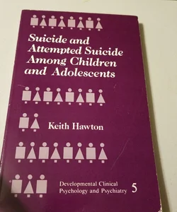 Suicide and Attempted Suicide Among Children and Adolesents