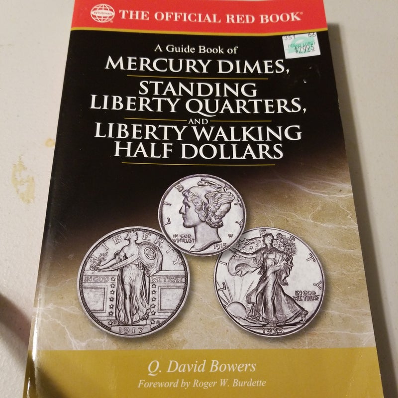 A Guide Book of Mercury Dimes, Standing Liberty Quarters, and Liberty Walking Half Dollars