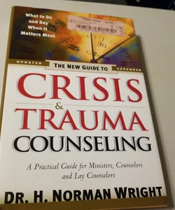 The New Guide to Crisis and Trauma Counseling