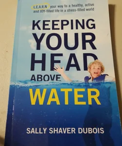 Keeping Your Head Above Water