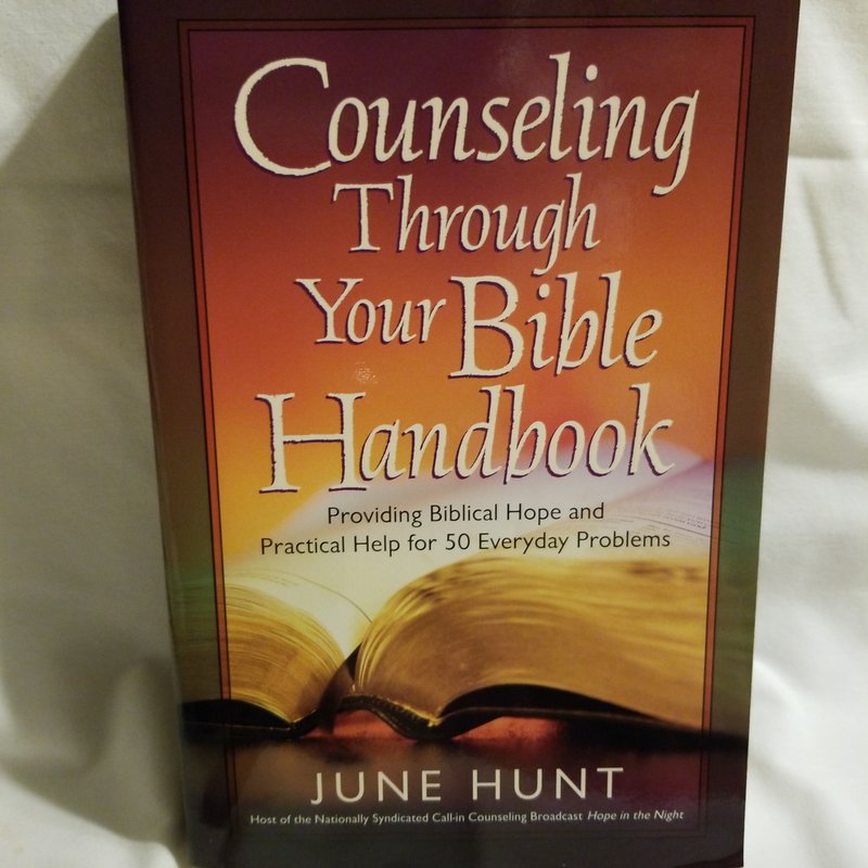 Counseling Through Your Bible Handbook by June Hunt