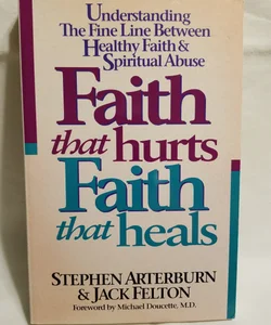 Faith that hurts, faith that heals