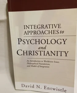 Integrative Approaches to Psychology and Christianity