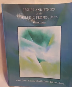 Issues and Ethics in the Helping Professions