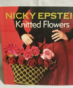 Nicky Epstein Knitted Flowers