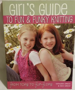 Girls Guide to Fun and Funky Knitting