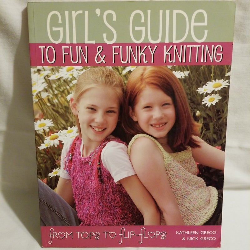 Girls Guide to Fun and Funky Knitting
