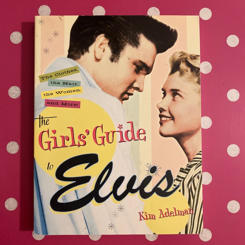 The Girl's Guide to Elvis