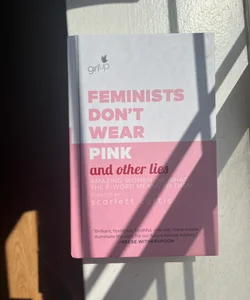 Feminists Don't Wear Pink and Other Lies