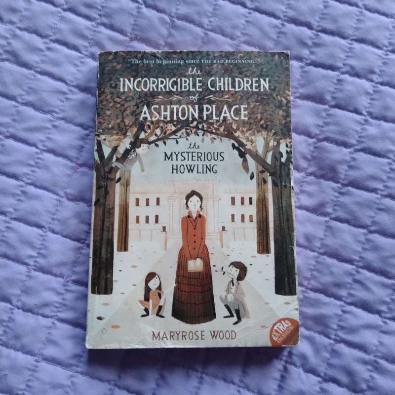 The Incorrigible Children of Ashton Place; The Mysterious Howling