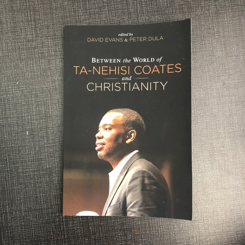 Between the World of Ta-Nehisi Coates and Christianity