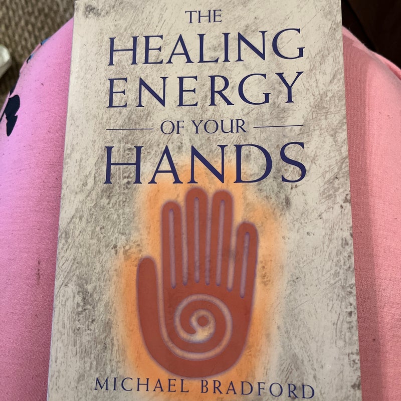 The Healing Energy of Your Hands