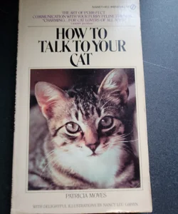 How To Talk To Your Cat