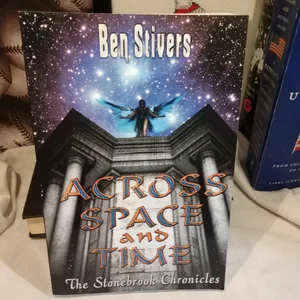 Across Space and Time - the Stonebrook Chronicles